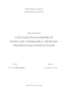 UTJECAJ RAZVOJA KARIJERE NA MOTIVACIJU ZAPOSLENIKA U HOTELIMA SPLITSKO-DALMATINSKE ŢUPANIJE