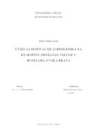 UTJECAJ MOTIVACIJE ZAPOSLENIKA NA KVALITETU PRUŽANJA USLUGE U HOTELIMA OTOKA BRAČADi