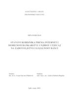 STAVOVI KORISNIKA PREMA INTERNET I MOBILNOM BANKARSTVU I NJIHOV UTJECAJ NA ZADOVOLJSTVO I LOJALNOST BANCI